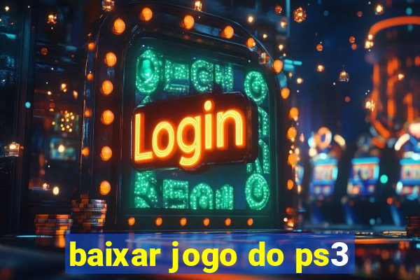 baixar jogo do ps3